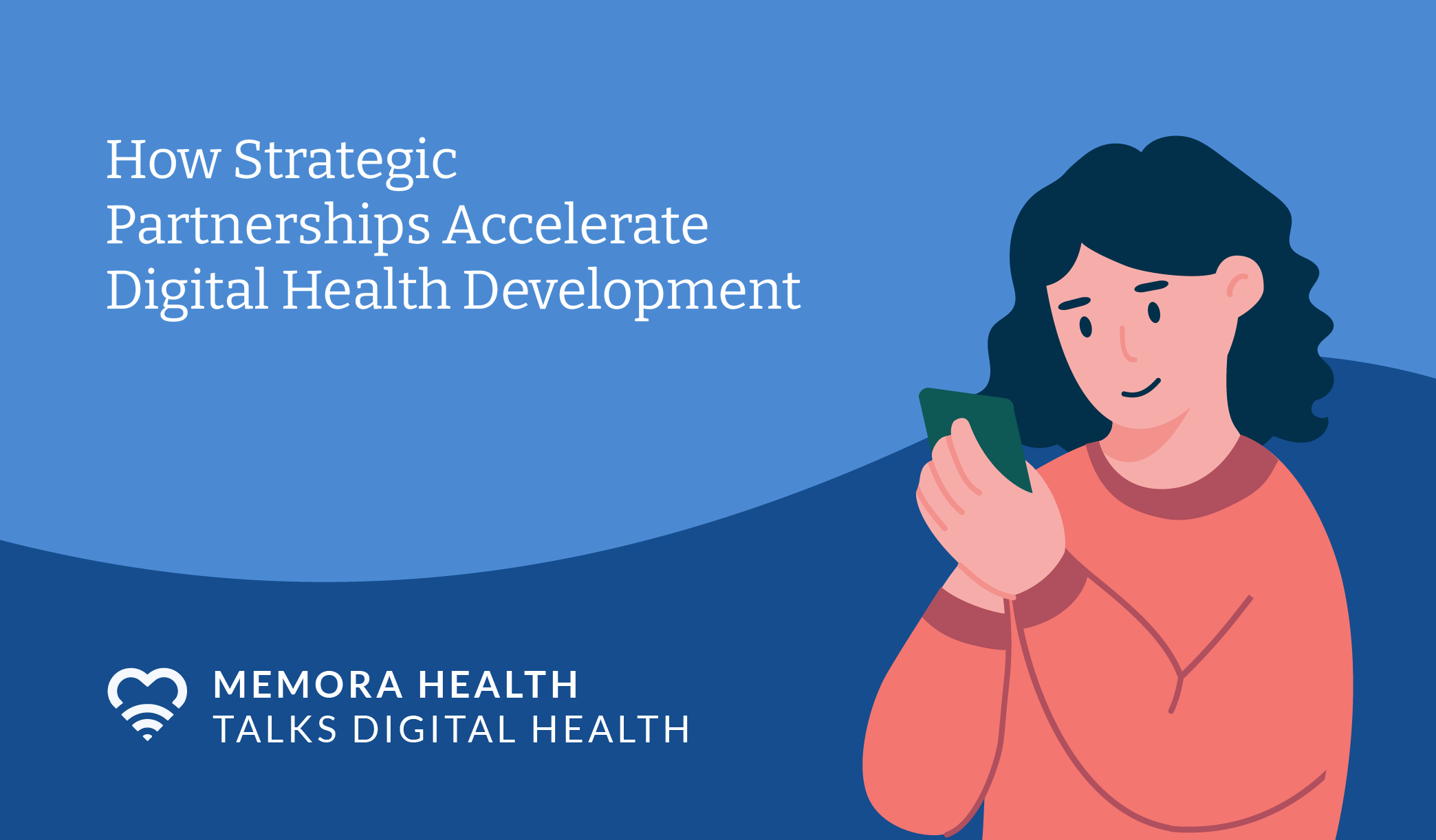 Partnering for Digital Health Development Memora Health